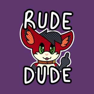 Rude Dude T-Shirt