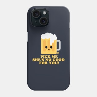 PICK ME BEER Phone Case