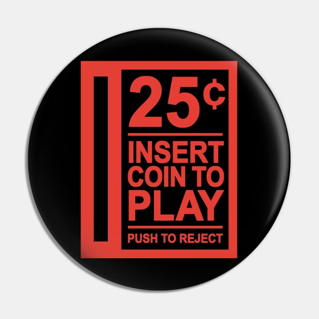 Insert Coin To Play Arcade Pin by Alfons