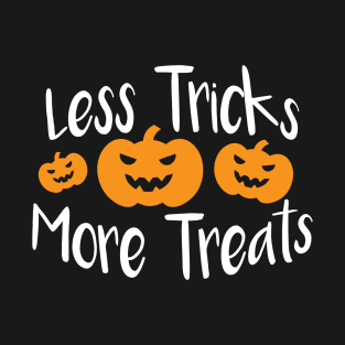 Less Tricks More Treats T-Shirt