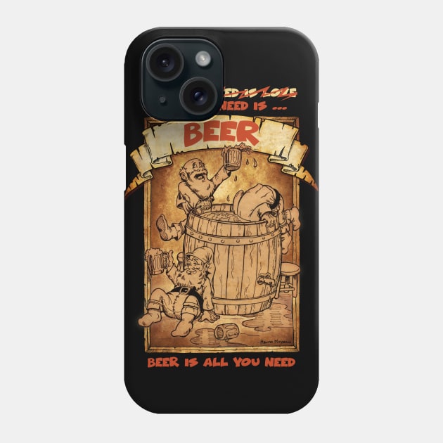 All you need is beer Phone Case by Mauro_t_shirts