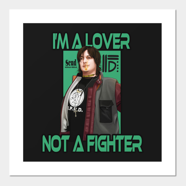 Scud I M A Lover Not A Fighter Norman Reedus Posters And Art Prints Teepublic