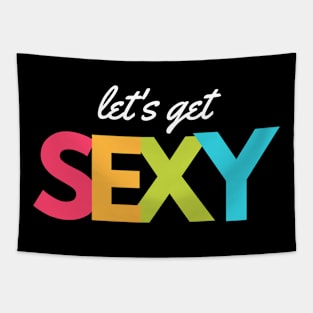 Let's get sexy Tapestry