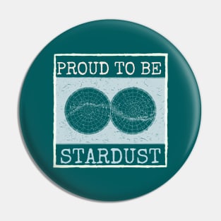 Proud to be Stardust Pin