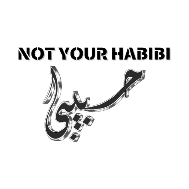 not your habibi by Medotshirt