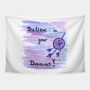 Believe in your dreams Tapestry