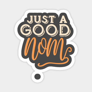 Just a Good Mom Typography Magnet