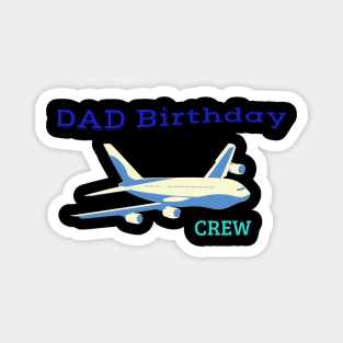 Dad Birthday Crew Magnet