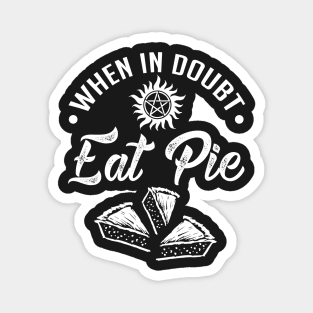 SPN. Supernatural. When In Doubt, Eat Pie. Magnet