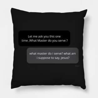 what master do you serve? Sticker Pillow