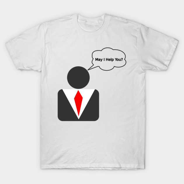 Helpdesk May I Help You Helpdesk T Shirt Teepublic Au