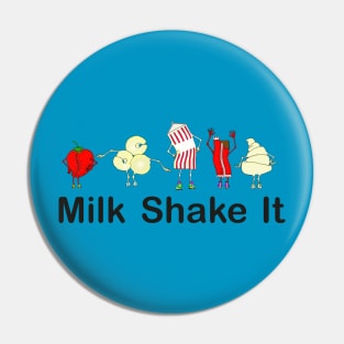 Milk Shake It Pin