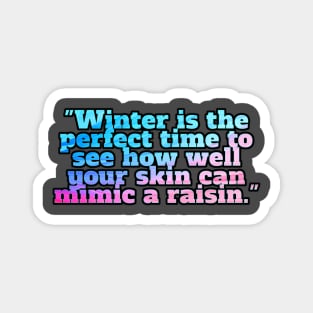 Winter Sarcastic Quote Text Magnet