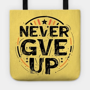 Never Give Up motivational words Tote