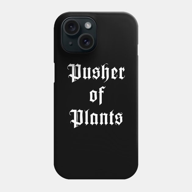 Pusher of Plants Phone Case by aniza