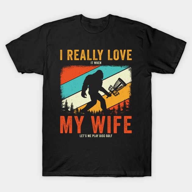 Disc Golf Shirt - Funny - I Love My Wife Disc Golf Shirt - Funny - I Love My Wife