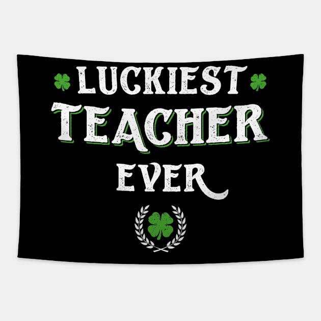 Luckiest Teacher Ever Funny St Patricks Day Tapestry by trendingoriginals