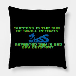 motivational quotes  success is the sum of small efforts Pillow