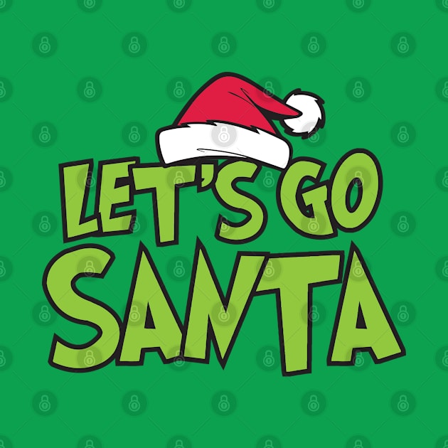 Let's Go Santa by TheShirtGypsy