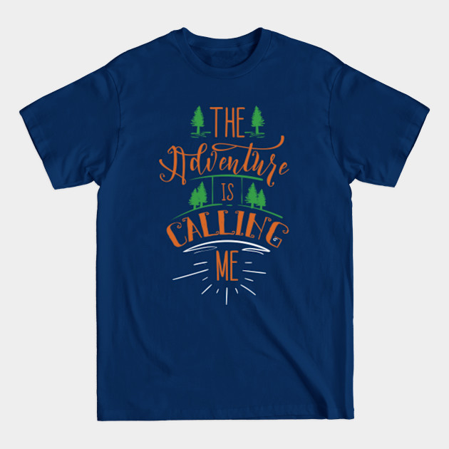 Discover The Adventure is calling camping gift - Camping Gift - T-Shirt