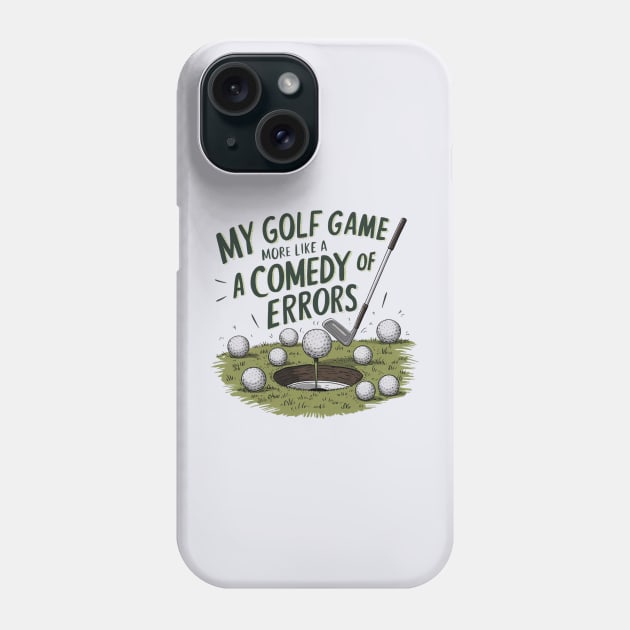 "My golf game more like comedy of errors" funny golf typography Phone Case by Digimux