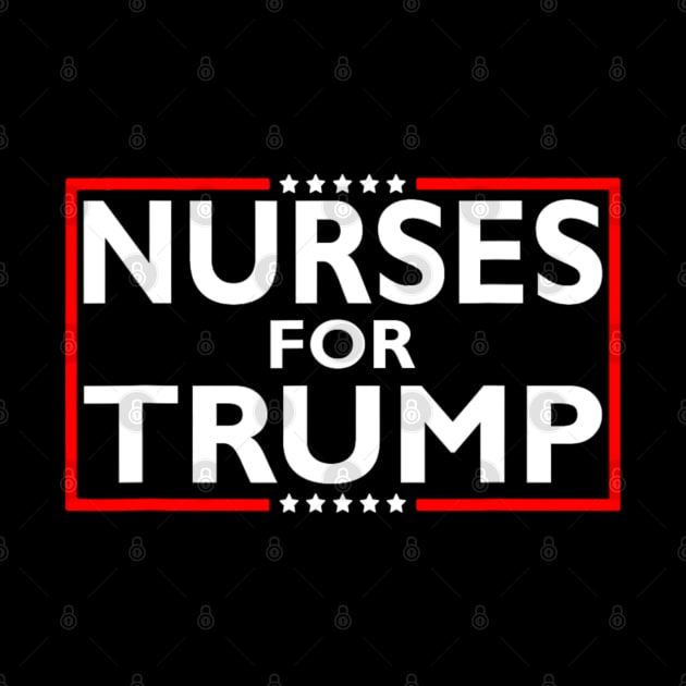 Nurses For Trump President Election 2024 by Emily Ava 1