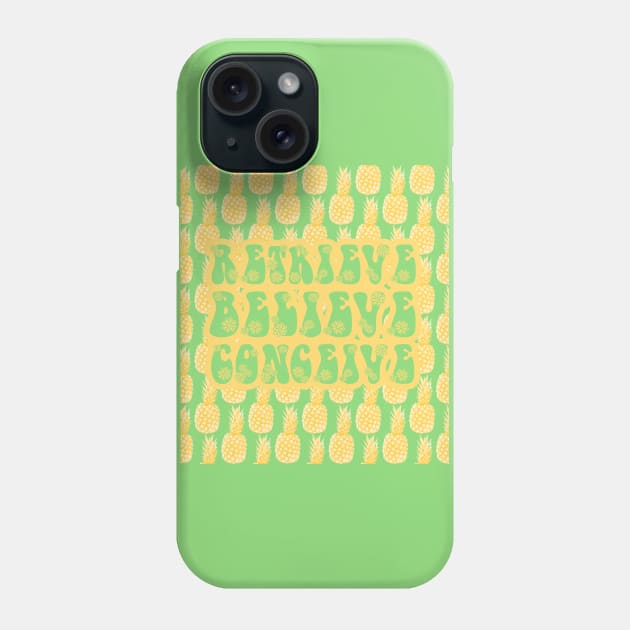 IVF Retrieve, Believe, Conceive Pineapples Phone Case by WickedFaery