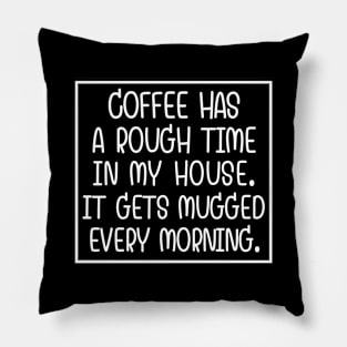 Sucks to be coffee! Pillow