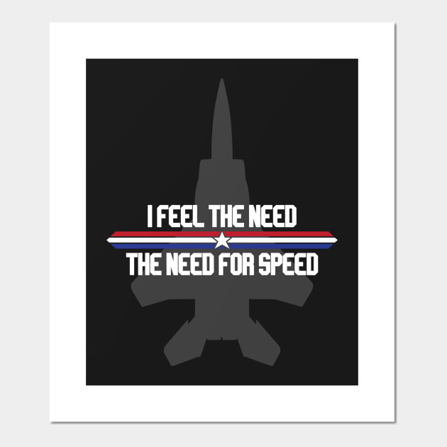 Feel The Need For Speed Top Gun Posters And Art Prints Teepublic