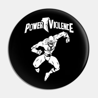 GO GO POWERVIOLENCE Pin