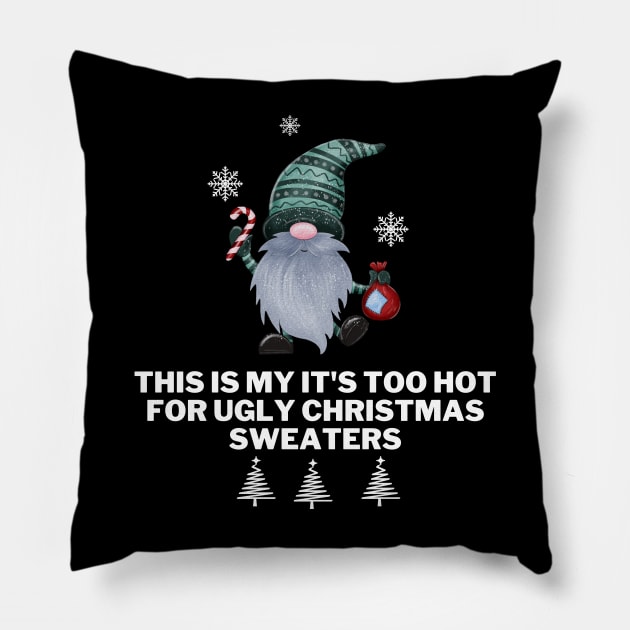 This Is My It's Too Hot For Ugly Christmas Sweaters Pillow by ibra4work