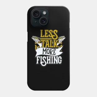 Angling Quote Less Talk More Fishing Fishermen Phone Case