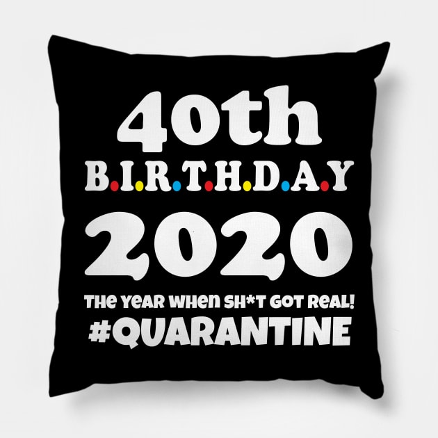 40th Birthday 2020 Quarantine Pillow by WorkMemes