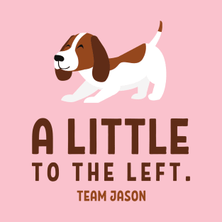 A little to the left. Team Jason T-Shirt