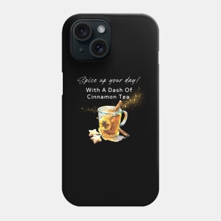 Spice up day with cinnamon tea! Phone Case