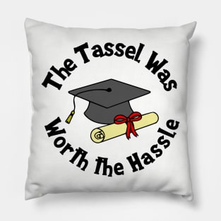 The Tassel Was Worth The Hassle Pillow