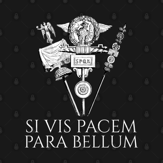 Latin Quote - Si Vis Pacem Para Bellum - Ancient Rome SPQR by Styr Designs