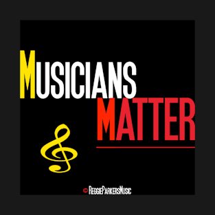 Musicians Matter T-Shirt