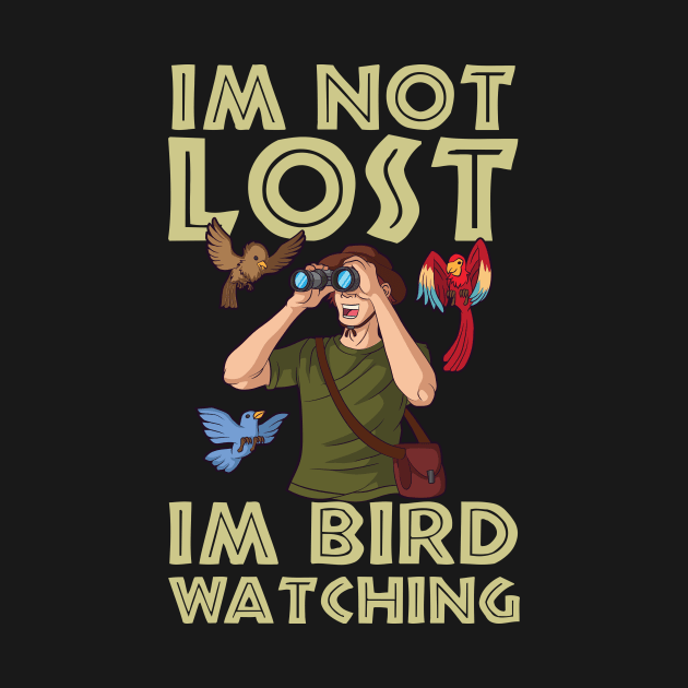 Birdwatching Shirt | Not Lost I'm Bird Watching by Gawkclothing