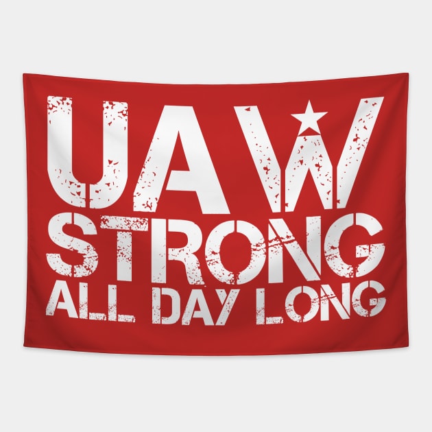 UAW Strong all day long - UAW Strike 2023 Tapestry by Danemilin