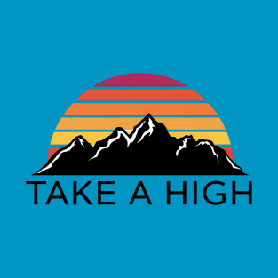 Take A High T-Shirt