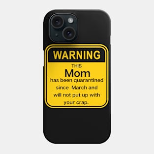 This Mom has been Quarantined! Phone Case