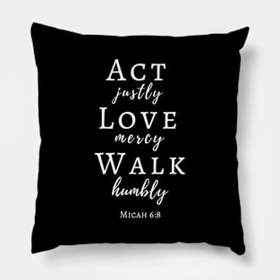 Act Justly Love Mercy Walk Humbly Micah 6 8 Verse Pillow