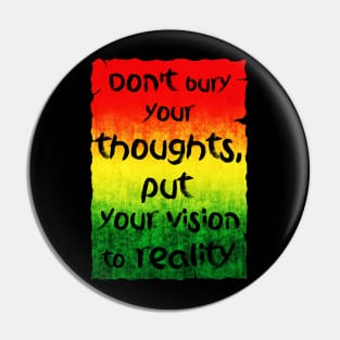 Don't bury your thoughts Pin