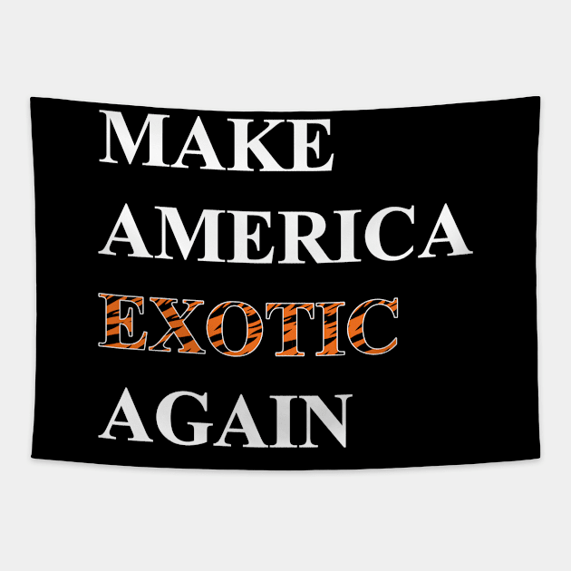 Make America Exotic Again Tapestry by WMKDesign