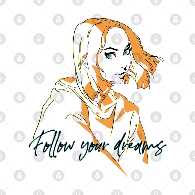 FOLLOW YOUR DREAMS by AlexxElizbar