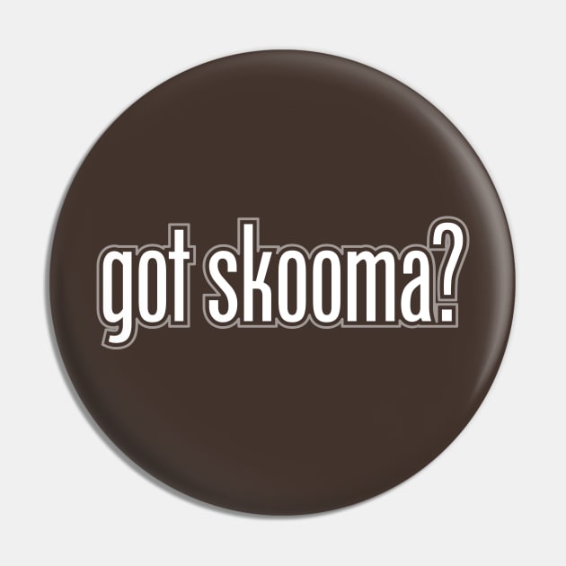 Got Skooma? Pin by JWDesigns