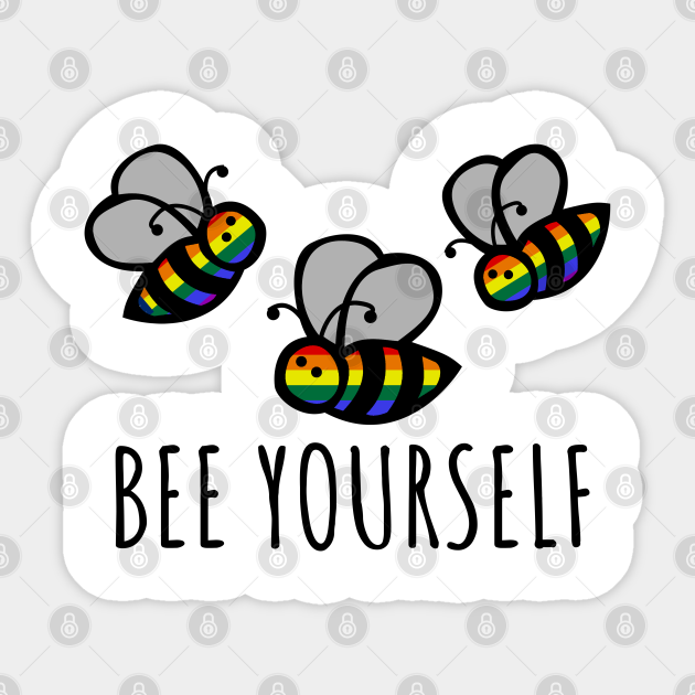 Bee Yourself - LGBTQ Gay Pride - Gay Pride - Sticker