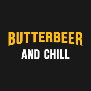 Butterbeer And Chill Mashup T-Shirt