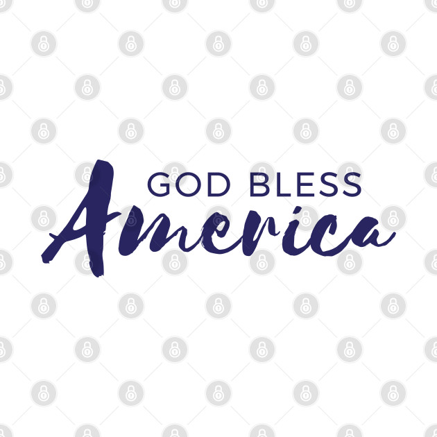 Discover God Bless America Independence Day 4th Of July - God Bless America - T-Shirt